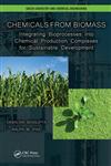 Chemicals from Biomass Integrating Bioprocesses Into Chemical Production Complexes for Sustainable Development,1439878145,9781439878149