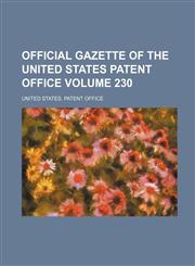 Official Gazette of the United States Patent Office Volume 230,1130318419,9781130318418