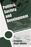 Politics, Society and Development Insights from Sikkim,8178359316,9788178359311