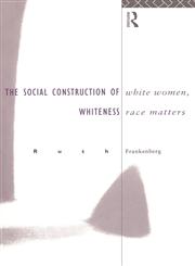 White Women, Race Matters The Social Construction of Whiteness,0415105110,9780415105118