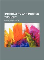 Immortality and modern thought,1154743543,9781154743548