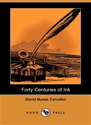 Forty Centuries of Ink (Dodo Press),1406513202,9781406513202