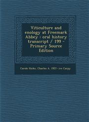 Viticulture and Enology at Freemark Abbey Oral History Transcript / 199 - Primary Source Edition,1294701274,9781294701279