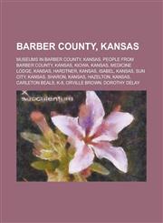 Barber County, Kansas Kiowa, Kansas, Medicine Lodge, Kansas, Hardtner, Kansas, Isabel, Kansas, Sun City, Kansas, Sharon, Kansas, Hazelton,1156008034,9781156008034