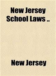 New Jersey School Laws ..,1151754218,9781151754219
