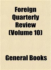 Foreign Quarterly Review (Volume 10),1152828045,9781152828049