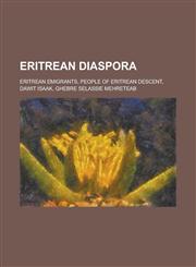 Eritrean Diaspora Eritrean Emigrants, Eritrean Immigrants to Italy, Eritrean Immigrants to the United Kingdom,1155983521,9781155983523