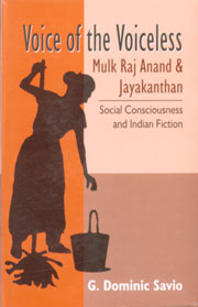 Voice of the Voiceless Mulk Raj Anand and Jayakanthan : Social Consciousness and Indian Fiction,8175511672,9788175511675