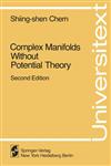 Complex Manifolds Without Potential Theory With an Appendix on the Geometry of Characteristic Classes 2nd Edition,0387904220,9780387904221