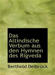 Das Altindische Verbum aus den Hymnen des Rigveda,1110030940,9781110030941