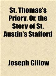 St. Thomas's Priory, Or, the Story of St. Austin's Stafford,1151829315,9781151829313