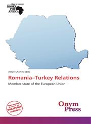 Romania-Turkey Relations,6139074495,9786139074495