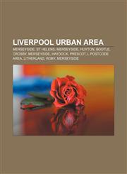 Liverpool Urban Area Merseyside, St Helens, Merseyside, Huyton, Bootle, Crosby, Merseyside, Haydock, Prescot, L postcode area, Litherland,115597655X,9781155976556