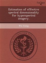 Estimation of effective spectral dimensionality for hyperspectral imagery.,1249066654,9781249066651