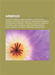Armenis Artistes armenis, Emirs d'Armènia, Esportistes armenis, Historiadors armenis, Nakharars d'Armènia, Patriarques d'Armènia,1232390895,9781232390893