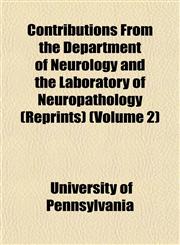 Contributions From the Department of Neurology and the Laboratory of Neuropathology (Reprints) (Volume 2),1153372851,9781153372855