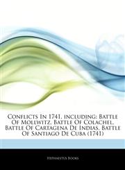 Articles On Conflicts In 1741, including Battle Of Mollwitz, Battle Of Colachel, Battle Of Cartagena De Indias, Battle Of Santiago De Cuba (1741),1243165871,9781243165879