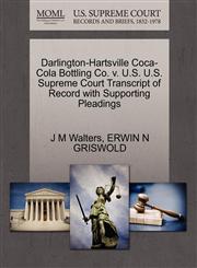 Darlington-Hartsville Coca-Cola Bottling Co. v. U.S. U.S. Supreme Court Transcript of Record with Supporting Pleadings,1270526928,9781270526926