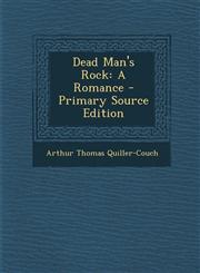 Dead Man's Rock A Romance - Primary Source Edition,1287967965,9781287967965