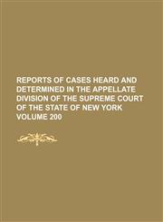 Reports of Cases Heard and Determined in the Appellate Division of the Supreme Court of the State of New York Volume 200,1236470222,9781236470225