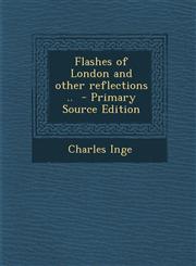Flashes of London and Other Reflections ..,1287639410,9781287639411