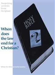 Surprising answers from Scripture. When does the law end for a Christian?,1782222405,9781782222408