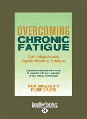 Overcoming Chronic Fatigue A Self-Help Guide Using Cognitive Behavioral Techniques (Large Print 16pt),1459658655,9781459658653