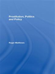 Prostitution and Public Policy,0415459168,9780415459167
