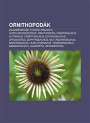 Ornithopodak Iguanodontiak, Thescelosaurus, Hypsilophodontidae, Ornithopoda, Parksosaurus, Altirhinus, Camptosaurus, Ouranosaurus,,123290676X,9781232906766