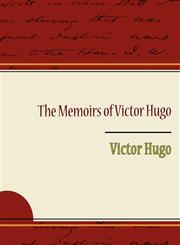 The Memoirs of Victor Hugo,1438517920,9781438517926