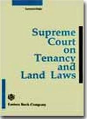Supreme Court on Tenancy and Land Laws (1950-1990),8170124468,9788170124467