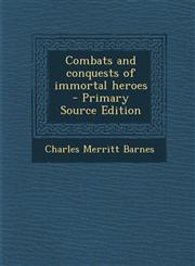 Combats and Conquests of Immortal Heroes - Primary Source Edition,1295494094,9781295494095