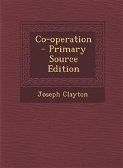 Co-Operation - Primary Source Edition,1294777564,9781294777564