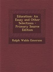 Education An Essay and Other Selections - Primary Source Edition,1293926655,9781293926659