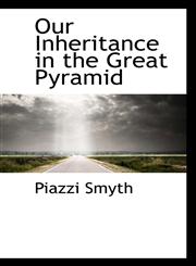 Our Inheritance in the Great Pyramid,1117266419,9781117266411