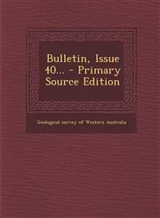 Bulletin, Issue 40... - Primary Source Edition,1294377434,9781294377436