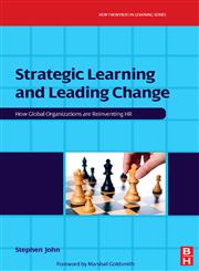 Strategic Learning and Leading Change How Global Organizations are Reinventing HR,0750682884,9780750682886