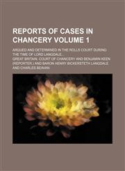 Reports of cases in chancery; argued and determined in the Rolls court during the time of Lord Langdale Volume 1,1236619714,9781236619716