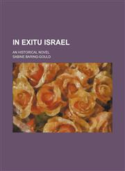 In exitu Israel (Volume 1); an historical novel,115096569X,9781150965692