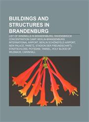 Buildings and structures in Brandenburg List of windmills in Brandenburg, Ravensbrück concentration camp,1156411858,9781156411858