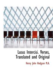 Lusus Intercisi. Verses, Translated and Original,1116892162,9781116892161