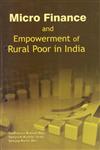 Micro Finance and Empowerment of Rural Poor in India,817708304X,9788177083040