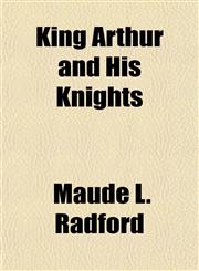 King Arthur and His Knights,1151136786,9781151136787