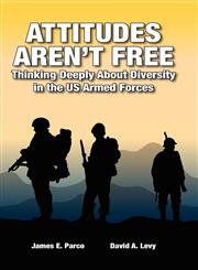 Attitudes Aren't Free Thinking Deeply About Diversity in the US Armed Forces,0982018568,9780982018569