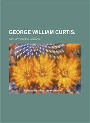 GEORGE WILLIAM CURTIS.,1151084859,9781151084859