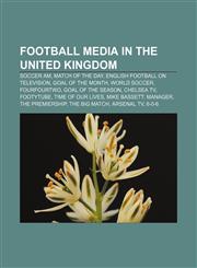 Football media in the United Kingdom Soccer AM, Match of the Day, English football on television, Goal of the Month, World Soccer, FourFourTwo,1156475120,9781156475126
