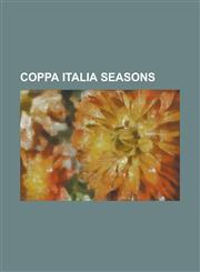 Coppa Italia Seasons 1922 Coppa Italia, 1935-36 Coppa Italia, 1936-37 Coppa Italia, 1937-38 Coppa Italia, 1938-39 Coppa Italia, 1942-43 Cop,1155524888,9781155524887