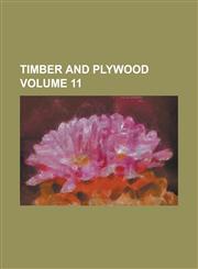 Timber and Plywood Volume 11,1234278510,9781234278519