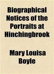 Biographical Notices of the Portraits at Hinchingbrook,1154638448,9781154638448