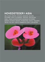 Hovedsteder i Asia Abu Dhabi, Ankara, Bagdad, Bangkok, Beijing, Colombo, Doha, Islamabad, Jerevan, Jerusalem, Kabul,1232782866,9781232782865